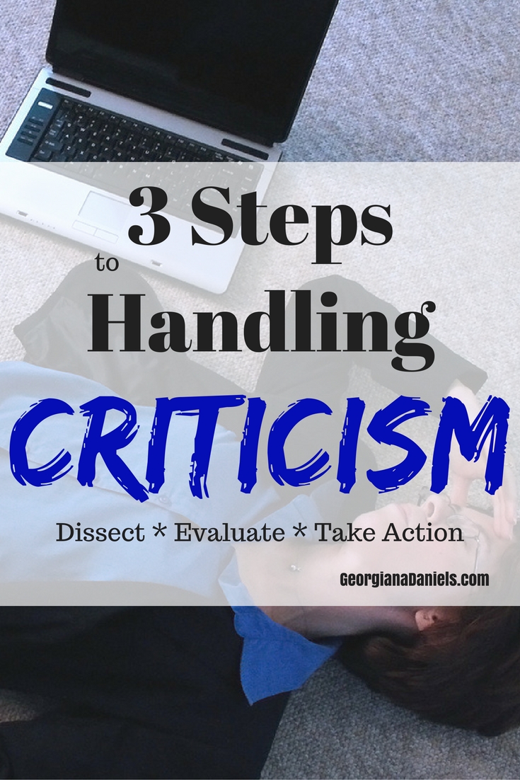 3 Steps To Handling Criticism - Georgiana Daniels